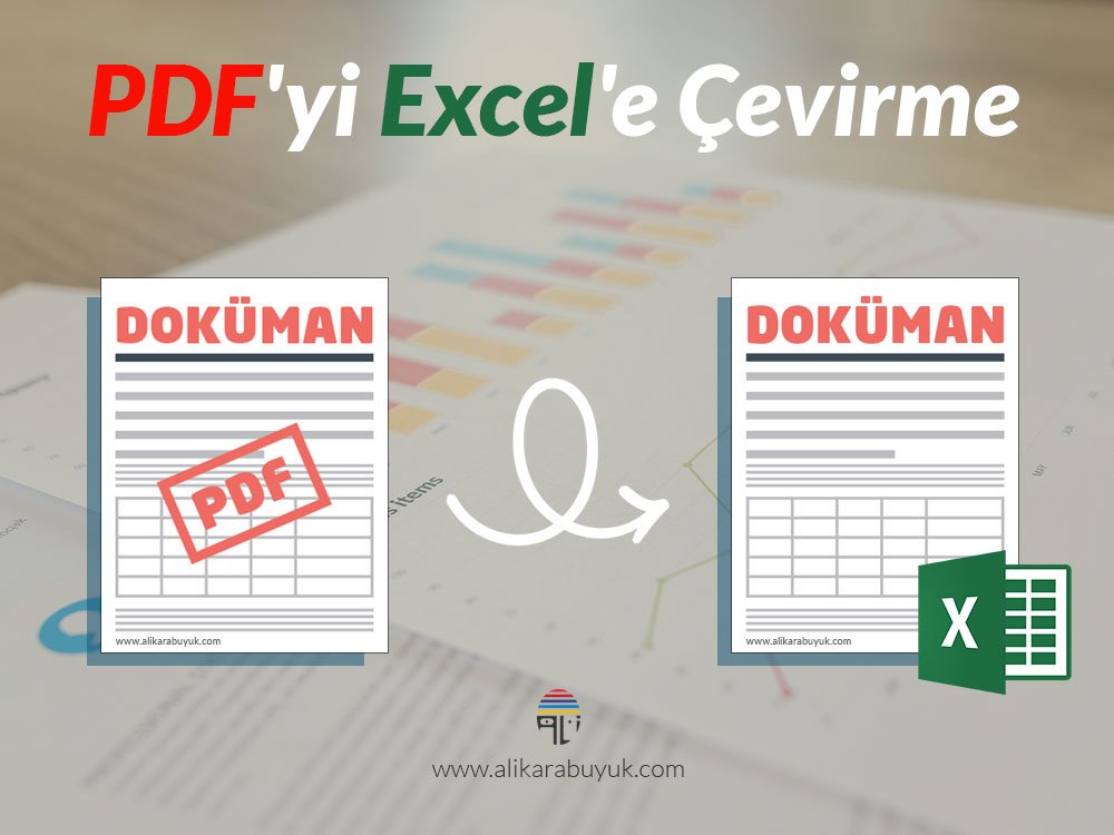 PDF dosyasını Excel dosyasına çevirme 2 PDF dosyasını Excel dosyasına çevirme