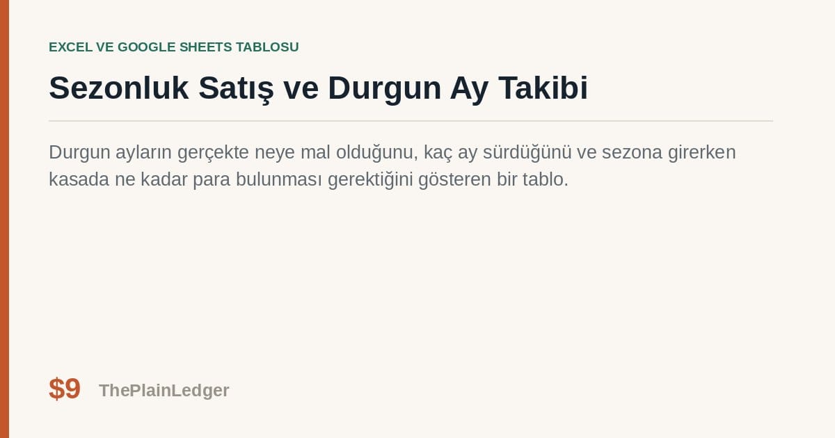 Sezonluk Satış ve Durgun Ay Takibi Tablosu — Excel ve Google Sheets tablosu önizlemesi