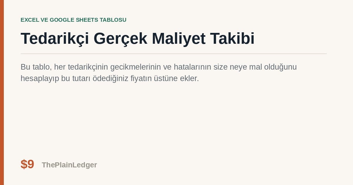 Tedarikçi Gerçek Maliyet Takibi Tablosu — Excel ve Google Sheets tablosu önizlemesi
