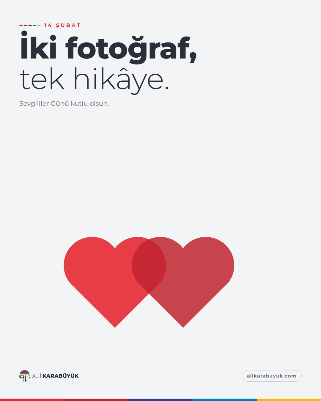 Ali Karabüyük Özel Gün Sosyal Medya Tasarımları 8 14 Şubat sosyal medya tasarımı: Sevgililer Günü için 'İki fotoğraf, tek hikâye' başlığı ve üst üste binen iki kalp, "İki fotoğraf, tek hikâye." başlığı