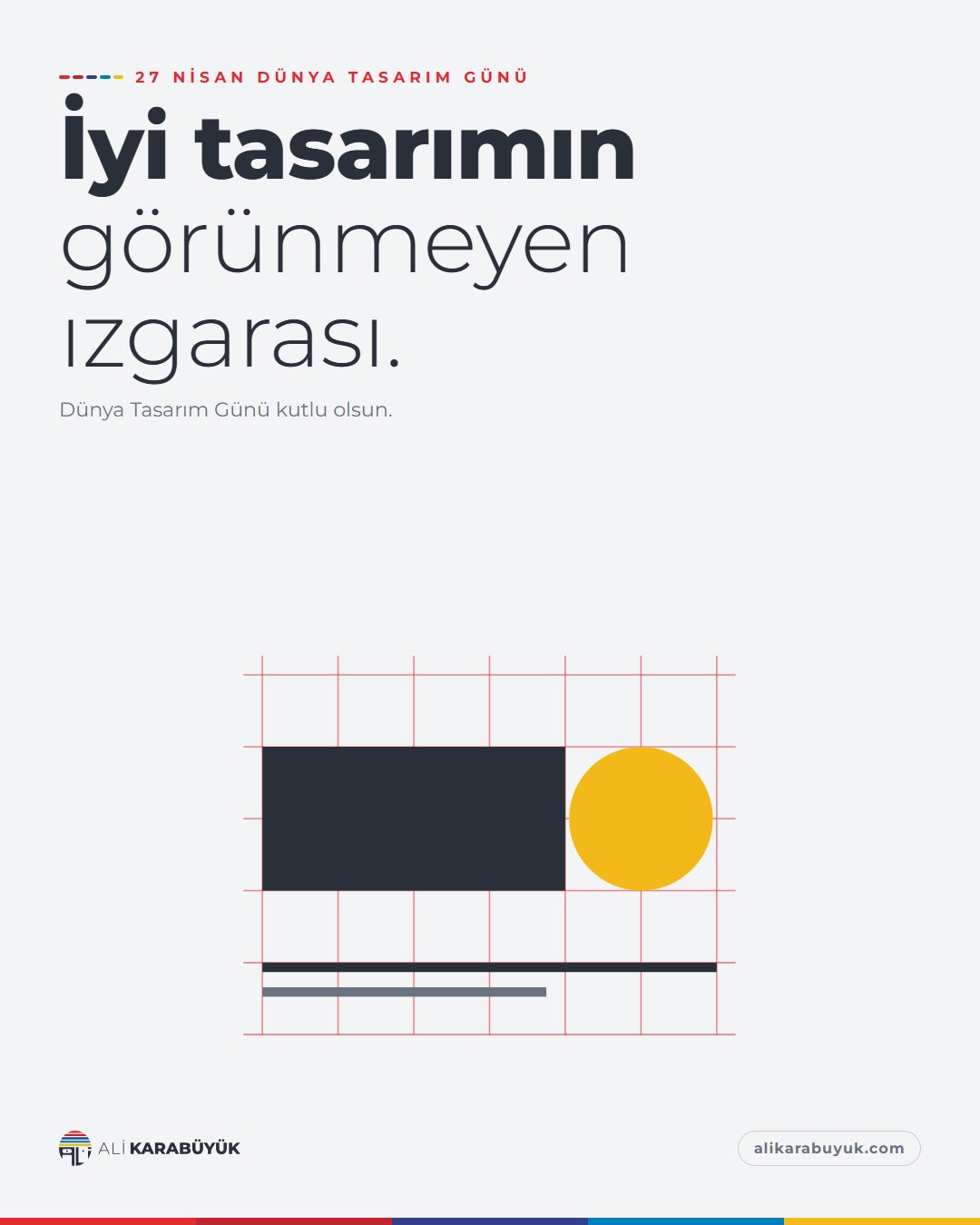 Ali Karabüyük Özel Gün Sosyal Medya Tasarımları 14 27 Nisan Dünya Tasarım Günü sosyal medya tasarımı: 27 Nisan Dünya Tasarım Günü için 'İyi tasarımın görünmeyen ızgarası' başlığı, "İyi tasarımın görünmeyen ızgarası." başlığı