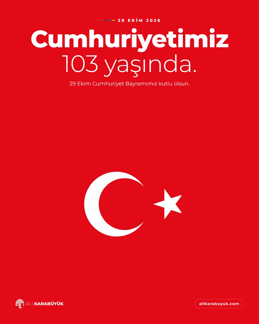 Ali Karabüyük Özel Gün Sosyal Medya Tasarımları 2 29 Ekim 2026 sosyal medya tasarımı: Cumhuriyetimizin 103, "Cumhuriyetimiz 103 yaşında." başlığı