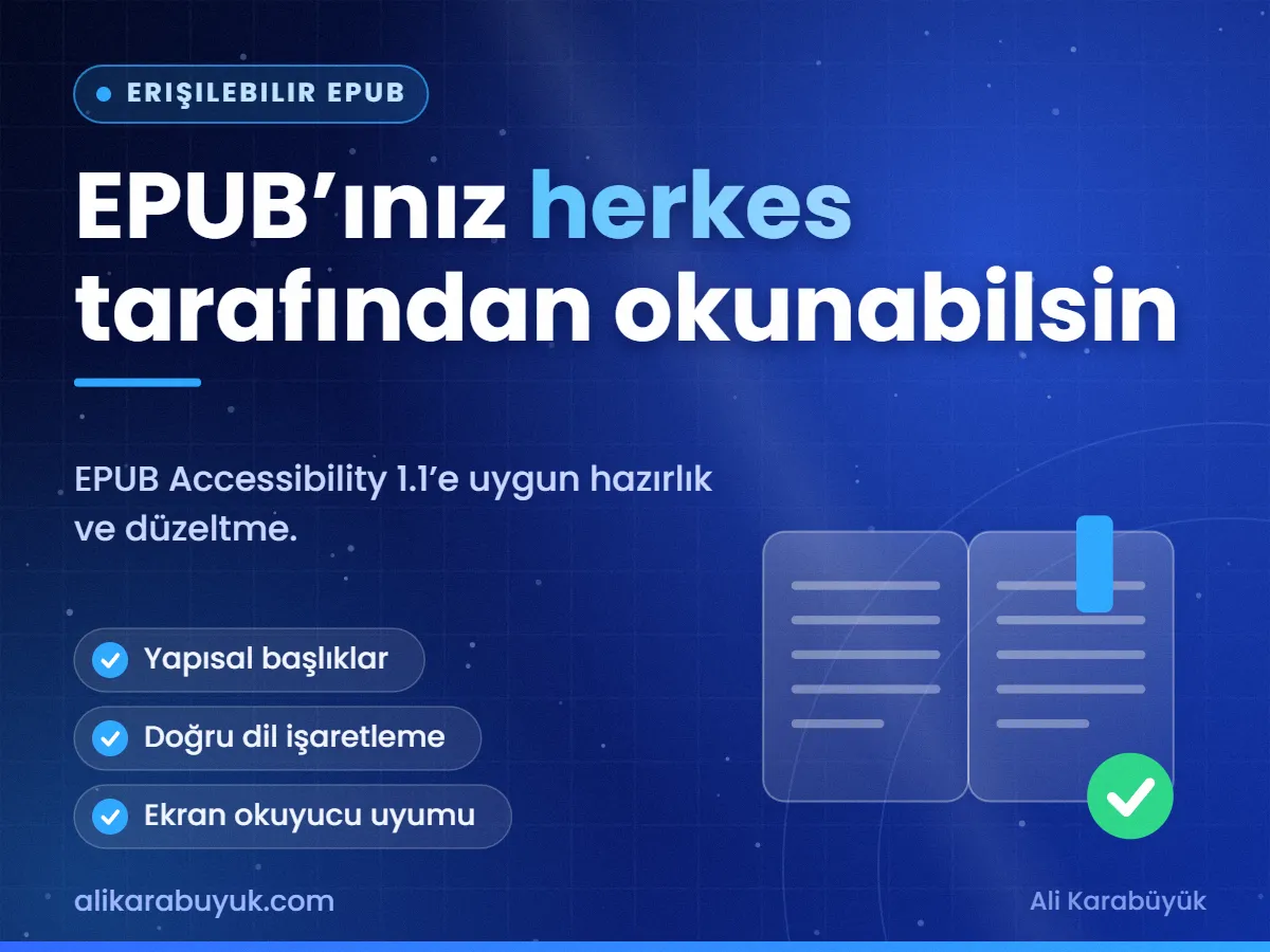 EPUB’ınız herkes tarafından okunabilsin — Erişilebilir EPUB