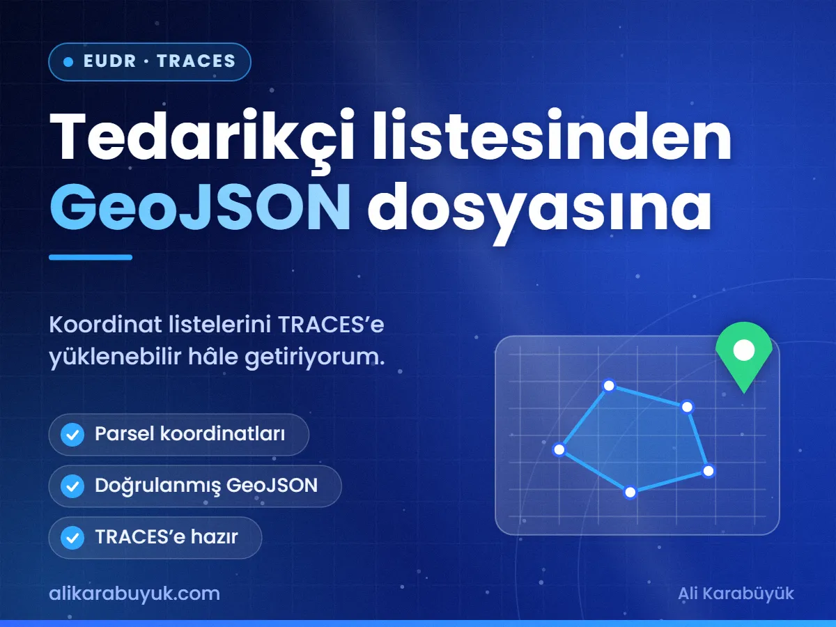 Tedarikçi listesinden GeoJSON dosyasına — EUDR · TRACES