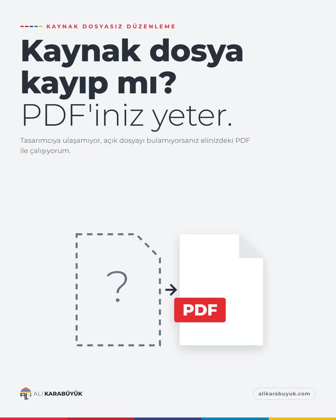Kurumsal Kimlik, Baskı ve Belge Sosyal Medya Tasarımları 26 Kaynak Dosyasız Düzenleme sosyal medya tasarımı: Soru işaretli boş bir dosya simgesi ve yanında PDF simgesi, "Kaynak dosya kayıp mı? PDF'iniz yeter." başlığı