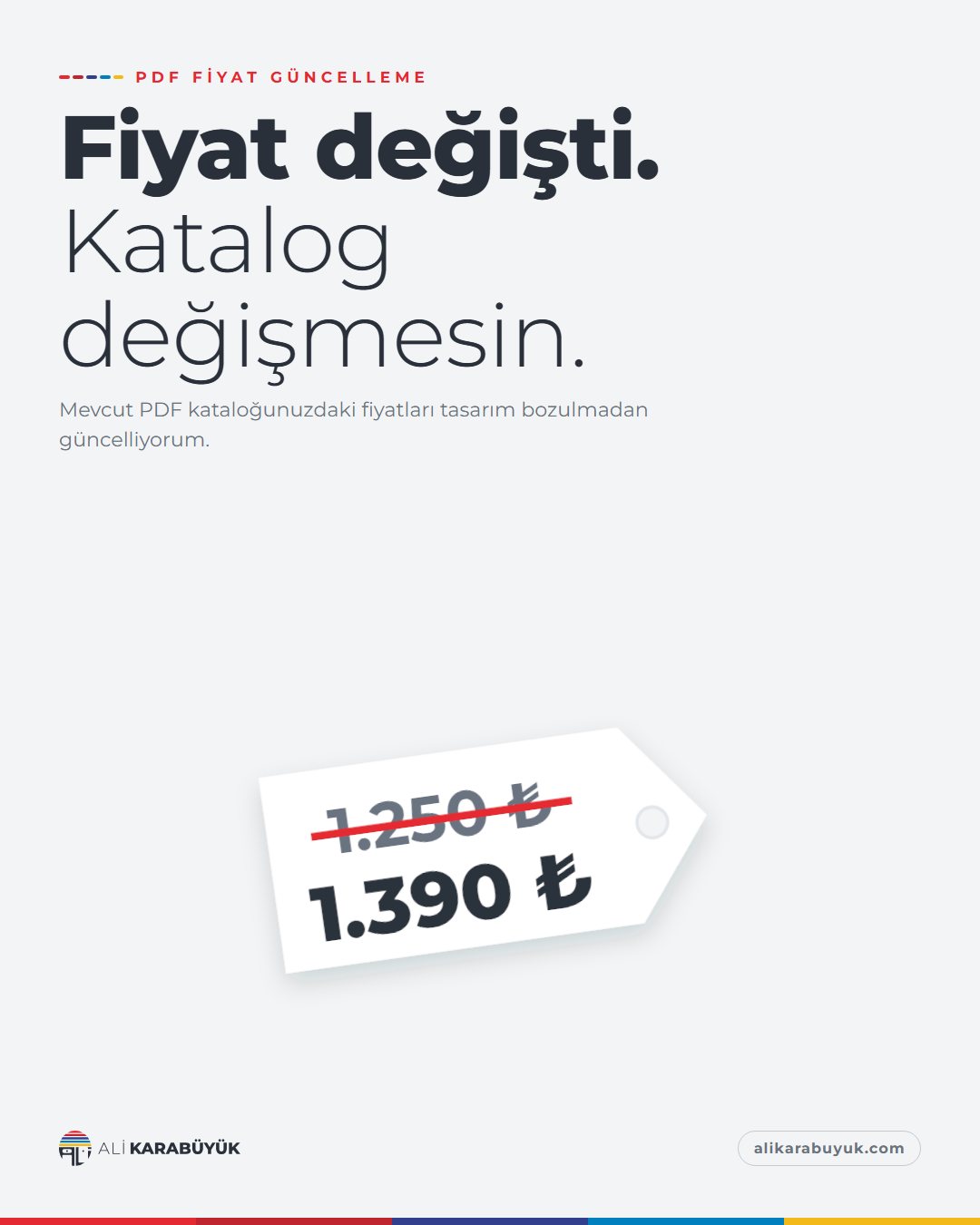Kurumsal Kimlik, Baskı ve Belge Sosyal Medya Tasarımları 24 PDF Fiyat Güncelleme sosyal medya tasarımı: Üstü çizilmiş eski fiyat ve yeni fiyat yazan bir etiket, "Fiyat değişti. Katalog değişmesin." başlığı