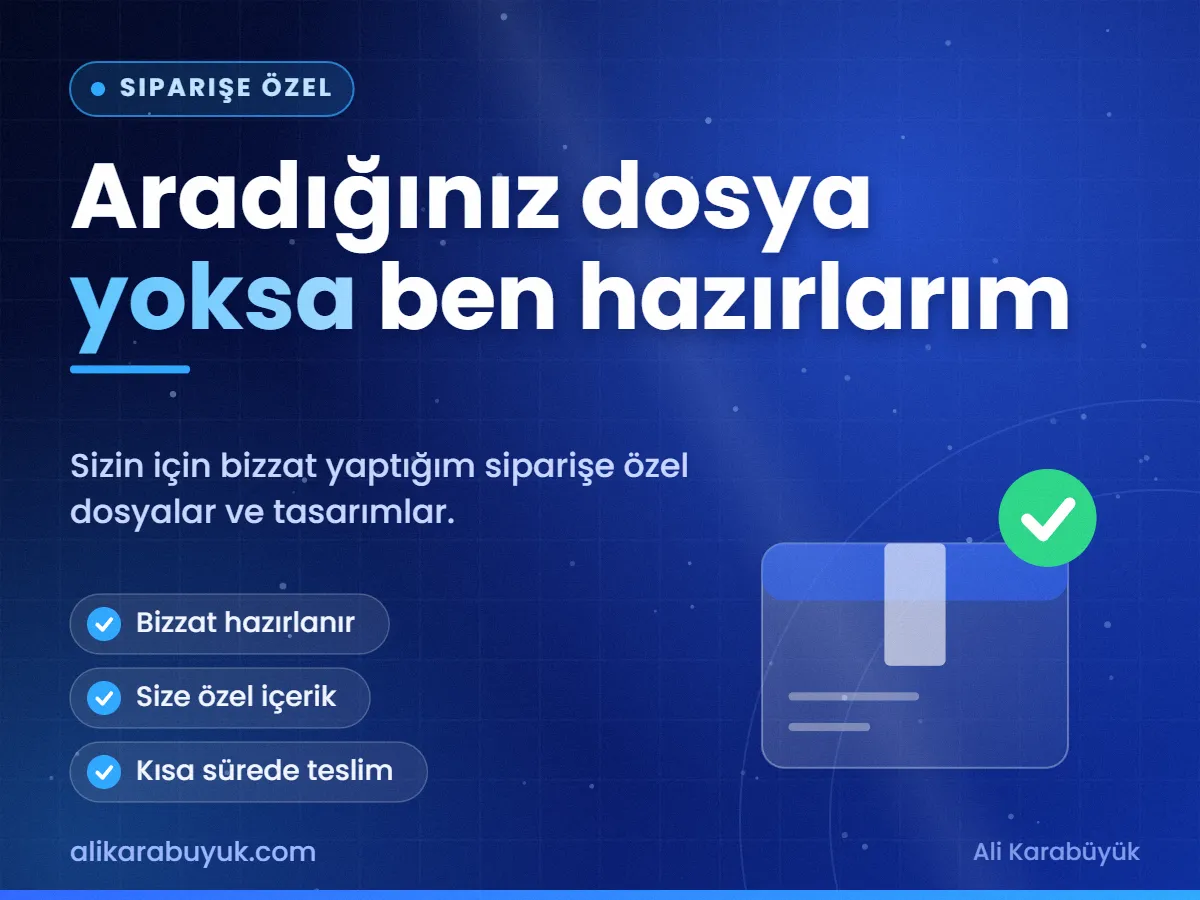 Aradığınız dosya yoksa ben hazırlarım — Siparişe Özel